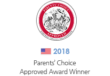 2018 Parents' Choice Approved Award Winner